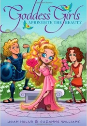Aphrodite the Beauty (Joan Holub & Suzanne Williams)