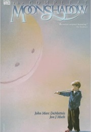 The Compleat Moonshadow (J.M. Dematteis)