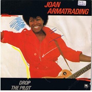 Drop the Pilot .. Joan Armatrading