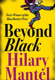 Beyond Black (Hilary Mantel)
