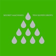 Secret Machines - Ten Silver Drops
