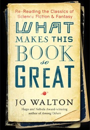 What Makes This Book So Great (Jo Walton)