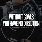 Set Goals for Your Direction in Life