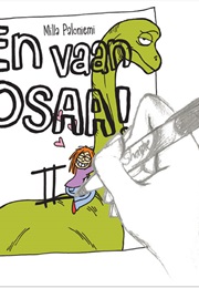 En Vaan Osaa 2 (Milla Paloniemi)