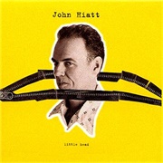 John Hiatt - Since His Penis Came Between Us