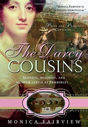 The Darcy Cousins (Monica Fairview)