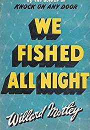 We Fished All Night (Willard Motley)