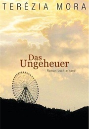 Das Ungeheuer (Terézia Mora)