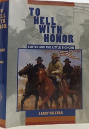 To Hell With Honor (Larry Sklenar)