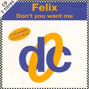 Felix - Don&#39;t You Want Me (1992)