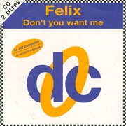 Felix - Don't You Want Me (1992)