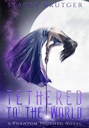 Tethered to the World (Stacey Brutger)