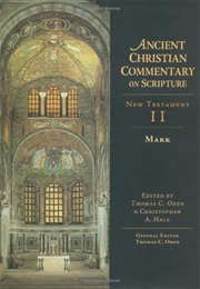 Ancient Christian Commentary on Scripture, New Testament II: Mark (Vol 2) (Thomas C. Oden)