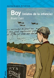 Boy (Relatos De Infancia) (Roald Dahl)