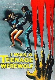 I Was a Teenage Werewolf - "The Most Amazing Motion Picture of Our Time!" (1957)