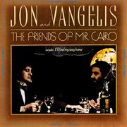 Jon &amp; Vangelis - Friends of Mr. Cairo