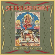 Sir Richard Bishop ‎– Polytheistic Fragments (2007)