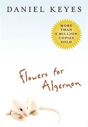 Flowers for Algernon (Daniel Keyes)