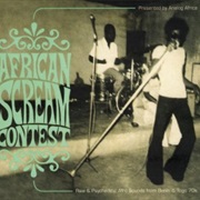 Various Artists African Scream Contest: Raw &amp; Psychedelic Afro Sounds From Benin &amp; Togo 70s