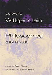Philosophical Grammar (Ludwig Wittgenstein)