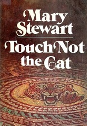 Touch Not the Cat (Mary Stewart)