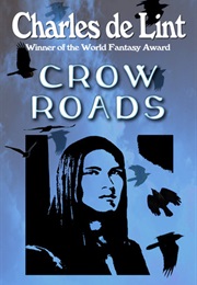 Crow Roads (Charles De Lint)