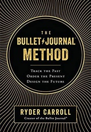 The Bullet Journal Method (Ryder Carroll)