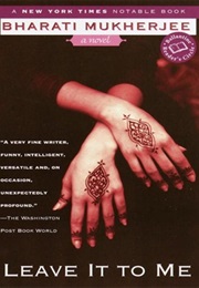 Leave It to Me (Bharati Mukherjee)