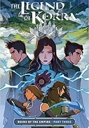 The Legend of Korra: Ruins of the Empire, Part 3 (Michael Dante Dimartino)