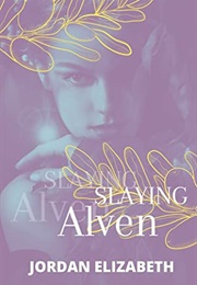 Slaying Alven (Jordan Elizabeth)