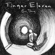 One Thing - Finger Eleven