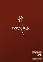 Crazy Love (Francis Chan)