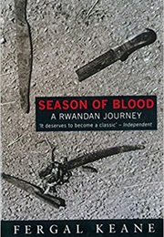 Season of Blood: A Rwandan Journey (Fergal Keane)