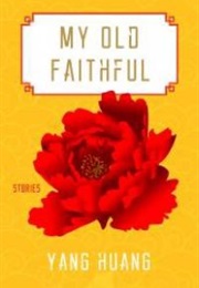 My Old Faithful (Yang Huang)