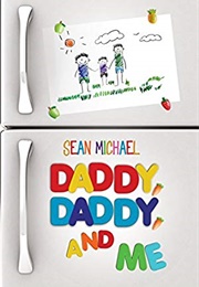 Daddy, Daddy and Me (Sean Michael)