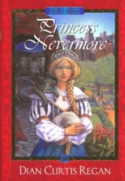 Princess Nevermore Series (Dian Curtis Regan)