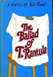The Ballad of T. Rantula (Kit Reed)