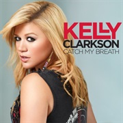 Catch My Breath - Kelly Clarkson