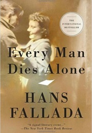 Every Man Dies Alone (Hans Fallada)