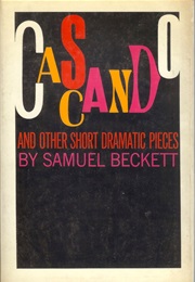 Cascando and Other Short Dramatic Pieces (Samuel Beckett)