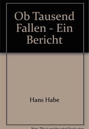 Ob Tausend Fallen by Hans Habe