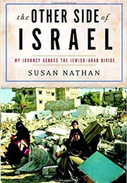 The Other Side of Israel: My Journey Across the Jewish/Arab Divide (Susan Nathan)