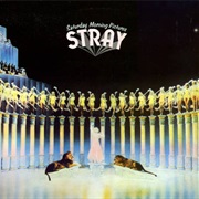 Stray - Saturday Morning Pictures