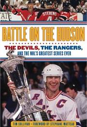 Battle of the Hudson:  the Devils, the Rangers and the NHL's Greatest