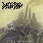 Deceased - Fearless Undead Machines