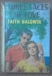Three Faces of Love (Faith Baldwin)