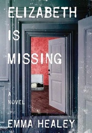 Elizabeth Is Missing (Emma Healey)