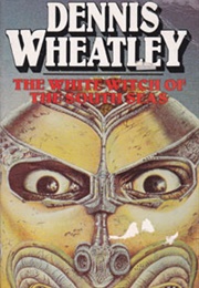 The White Witch of the South Seas (Dennis Wheatley)