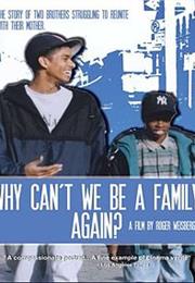 Why Can't We Be a Family Again?