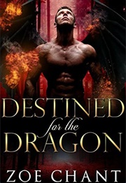 Destined for the Dragon (Zoe Chant)